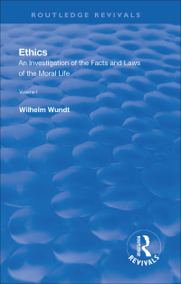 Cover image: Revival: Ethics: An Investigation of the Facts and Laws of the Moral Life  (1908) 1st edition 9781138551541