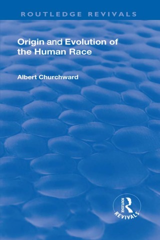 Cover image: Revival: Origin and Evolution of the Human Race (1921) 1st edition 9781138506626