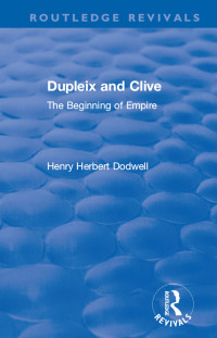 Cover image: Revival: Dupleix and Clive (1920) 1st edition 9781138566064