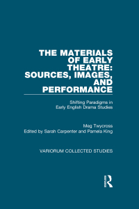 Cover image: The Materials of Early Theatre: Sources, Images, and Performance 1st edition 9780367593773