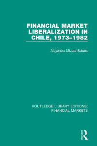 Imagen de portada: Financial Market Liberalization in Chile, 1973-1982 1st edition 9781138565203