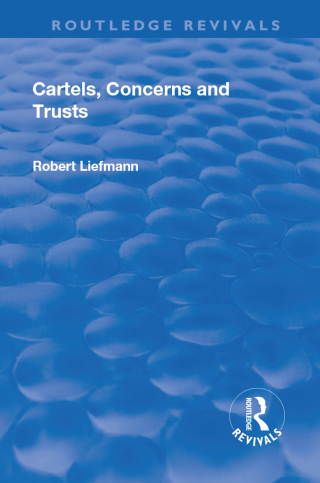Immagine di copertina: Revival: Cartels, Concerns and Trusts (1932) 1st edition 9781138554054