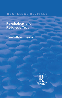 Cover image: Revival: Psychology and Religious Truth (1942) 1st edition 9781138551688