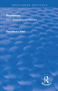 Imagen de portada: Revival: Provence from Minstrels to the Machine (1938) 1st edition 9781138564688