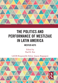 Titelbild: The Politics and Performance of Mestizaje in Latin America 1st edition 9781138564336