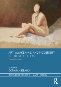Cover image: Art, Awakening, and Modernity in the Middle East 1st edition 9780367471408
