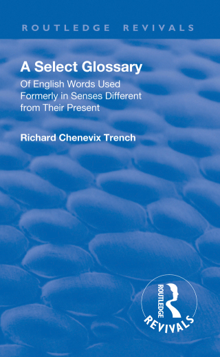 Cover image: Revival: A Select Glossary (1906) 1st edition 9781138563698