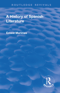 Omslagafbeelding: Revival: A History of Spanish Literature (1930) 1st edition 9781138554153