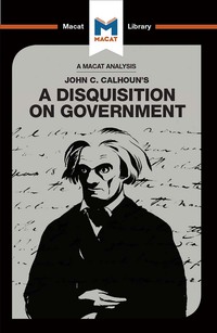 表紙画像: An Analysis of John C. Calhoun's A Disquisition on Government 1st edition 9781912303199
