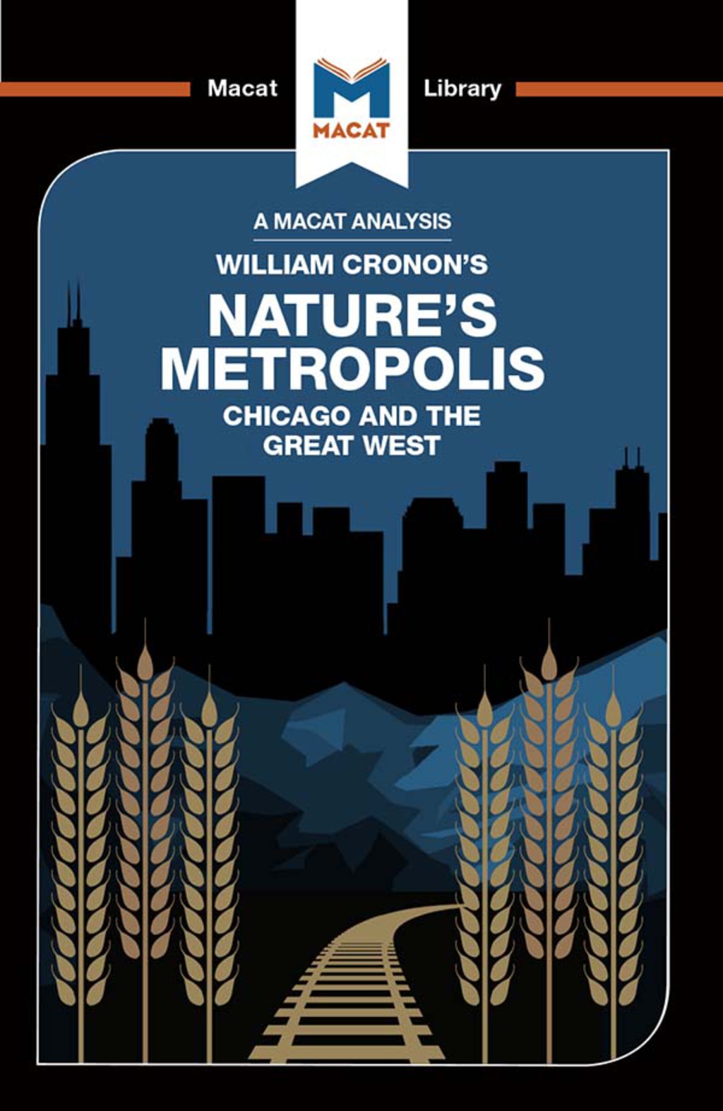 An Analysis of William Cronon’s Nature’s Metropolis Chicago and the Great West 1st Edition