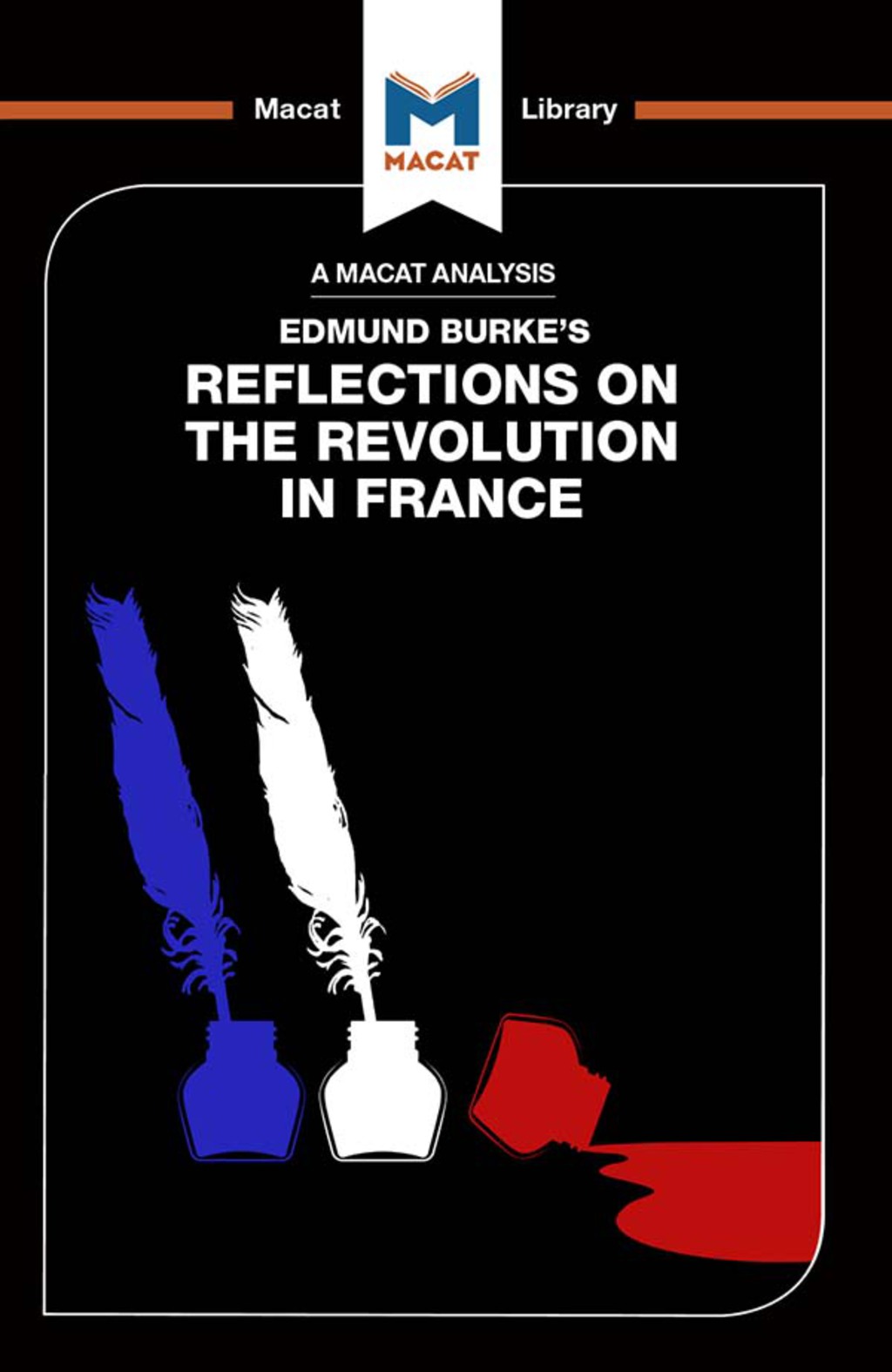 An Analysis of Edmund Burke’s Reflections on the Revolution in France 1st Edition