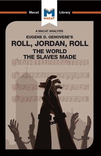 Cover image: An Analysis of Eugene Genovese's Roll, Jordan, Roll 1st edition 9781912128907