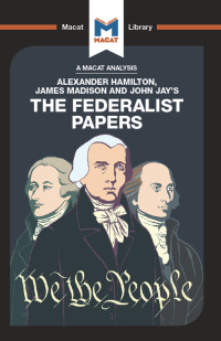 Imagen de portada: An Analysis of Alexander Hamilton, James Madison, and John Jay's The Federalist Papers 1st edition 9781912303274
