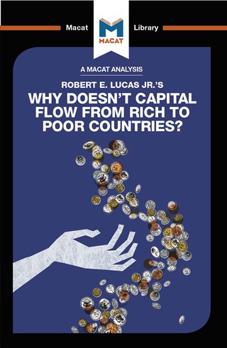 表紙画像: An Analysis of Robert E. Lucas Jr.'s Why Doesn't Capital Flow from Rich to Poor Countries? 1st edition 9781912302277