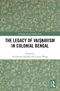 صورة الغلاف: The Legacy of Vaiṣṇavism in Colonial Bengal 1st edition 9781138561793
