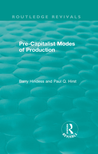 Cover image: Routledge Revivals: Pre-Capitalist Modes of Production (1975) 1st edition 9781138561465