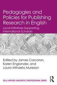 صورة الغلاف: Pedagogies and Policies for Publishing Research in English 1st edition 9781138558090