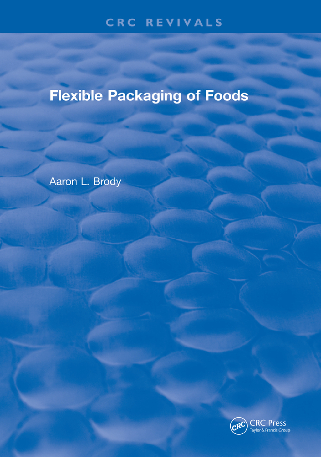 Revival: Flexible Packaging Of Foods (1970) 1st Edition