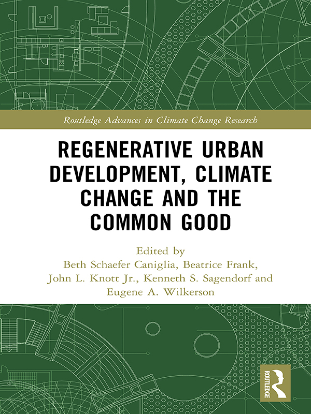 Regenerative Urban Development, Climate Change and the Common Good 1st Edition