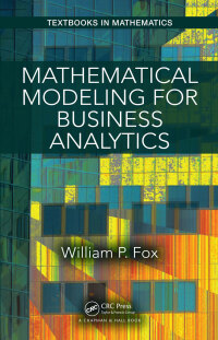 Cover image: Mathematical Modeling for Business Analytics 1st edition 9781032476407