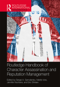 Cover image: Routledge Handbook of Character Assassination and Reputation Management 1st edition 9781138556584