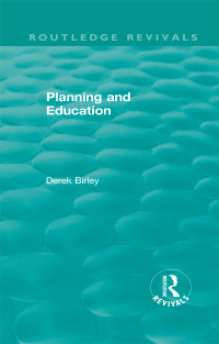 Cover image: Routledge Revivals: Planning and Education (1972) 1st edition 9781138556393