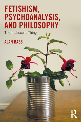 Cover image: Fetishism, Psychoanalysis, and Philosophy 1st edition 9781138556409