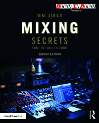 صورة الغلاف: Mixing Secrets for  the Small Studio 2nd edition 9781138556362