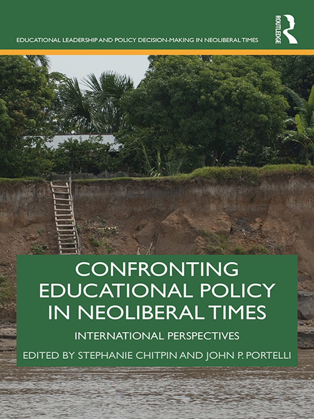 Confronting Educational Policy in Neoliberal Times International Perspectives 1st Edition