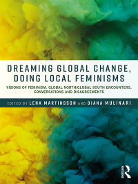 Imagen de portada: Dreaming Global Change, Doing Local Feminisms 1st edition 9781138556010