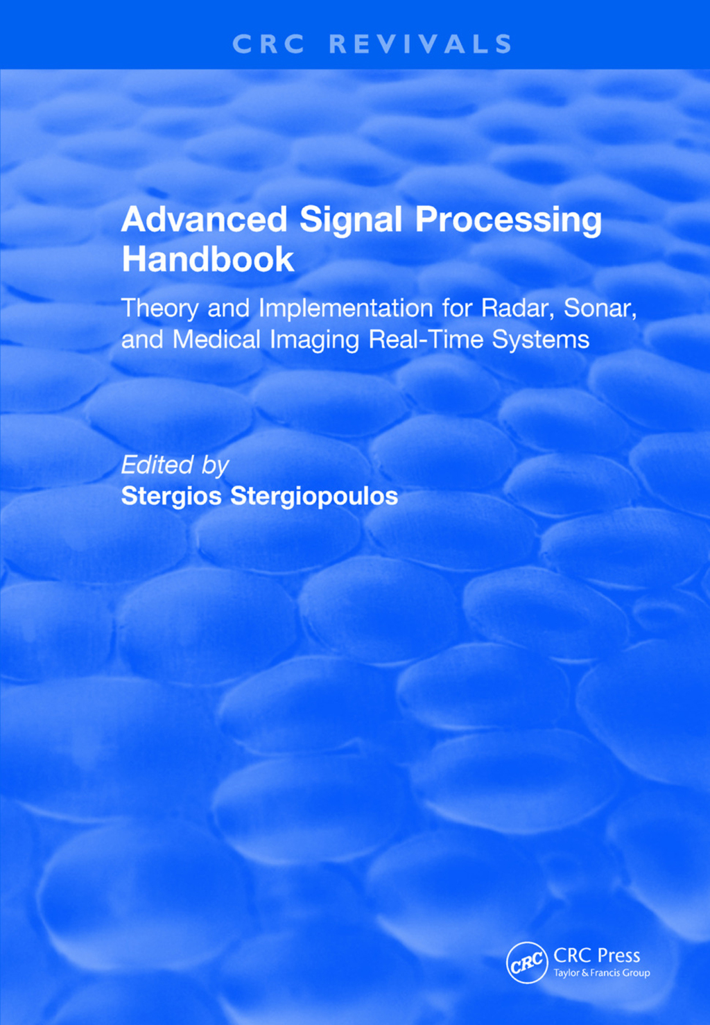 Advanced Signal Processing Handbook Theory and Implementation for Radar, Sonar, and Medical Imaging Real Time Systems 1st Edition