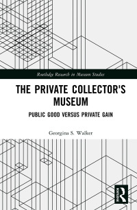 Imagen de portada: The Private Collector's Museum 1st edition 9780367728861
