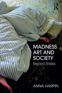 Cover image: Madness, Art, and Society 1st edition 9781138784284