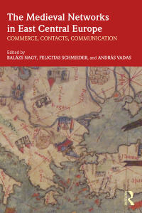 Cover image: The Medieval Networks in East Central Europe 1st edition 9781138554849