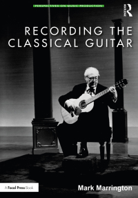 صورة الغلاف: Recording the Classical Guitar 1st edition 9781138554689