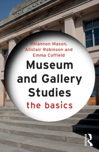 Cover image: Museum and Gallery Studies 1st edition 9780415834551