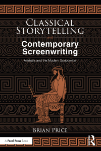 صورة الغلاف: Classical Storytelling and Contemporary Screenwriting 1st edition 9781138553408