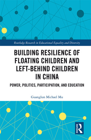 Cover image: Building Resilience of Floating Children and Left-Behind Children in China 1st edition 9781138552449