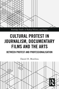 Omslagafbeelding: Cultural Protest in Journalism, Documentary Films and the Arts 1st edition 9780367660840