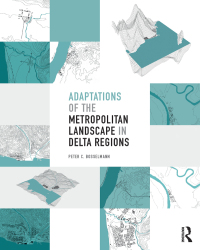 Cover image: Adaptations of the Metropolitan Landscape in Delta Regions 1st edition 9781138551916