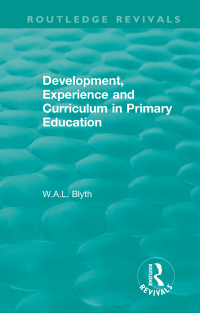 Cover image: Development, Experience and Curriculum in Primary Education (1984) 1st edition 9781138550797