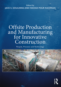 表紙画像: Offsite Production and Manufacturing for Innovative Construction 1st edition 9781138550681