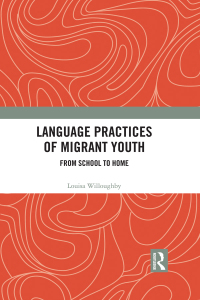 صورة الغلاف: Language Practices of Migrant Youth 1st edition 9780367891480