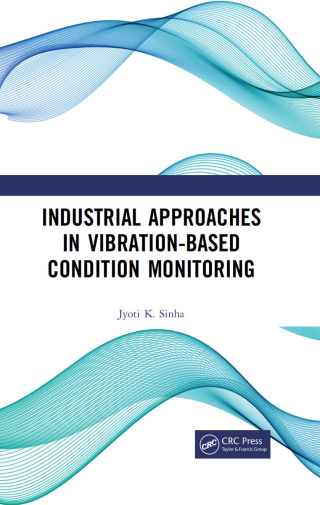 Cover image: Industrial Approaches in Vibration-Based Condition Monitoring 1st edition 9781138550339