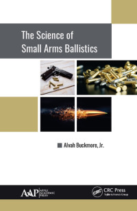 صورة الغلاف: The Science of Small Arms Ballistics 1st edition 9781771886505