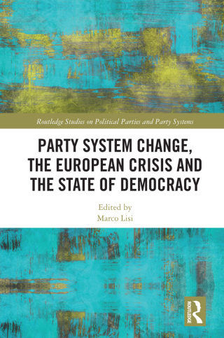 Cover image: Party System Change, the European Crisis and the State of Democracy 1st edition 9781138550087