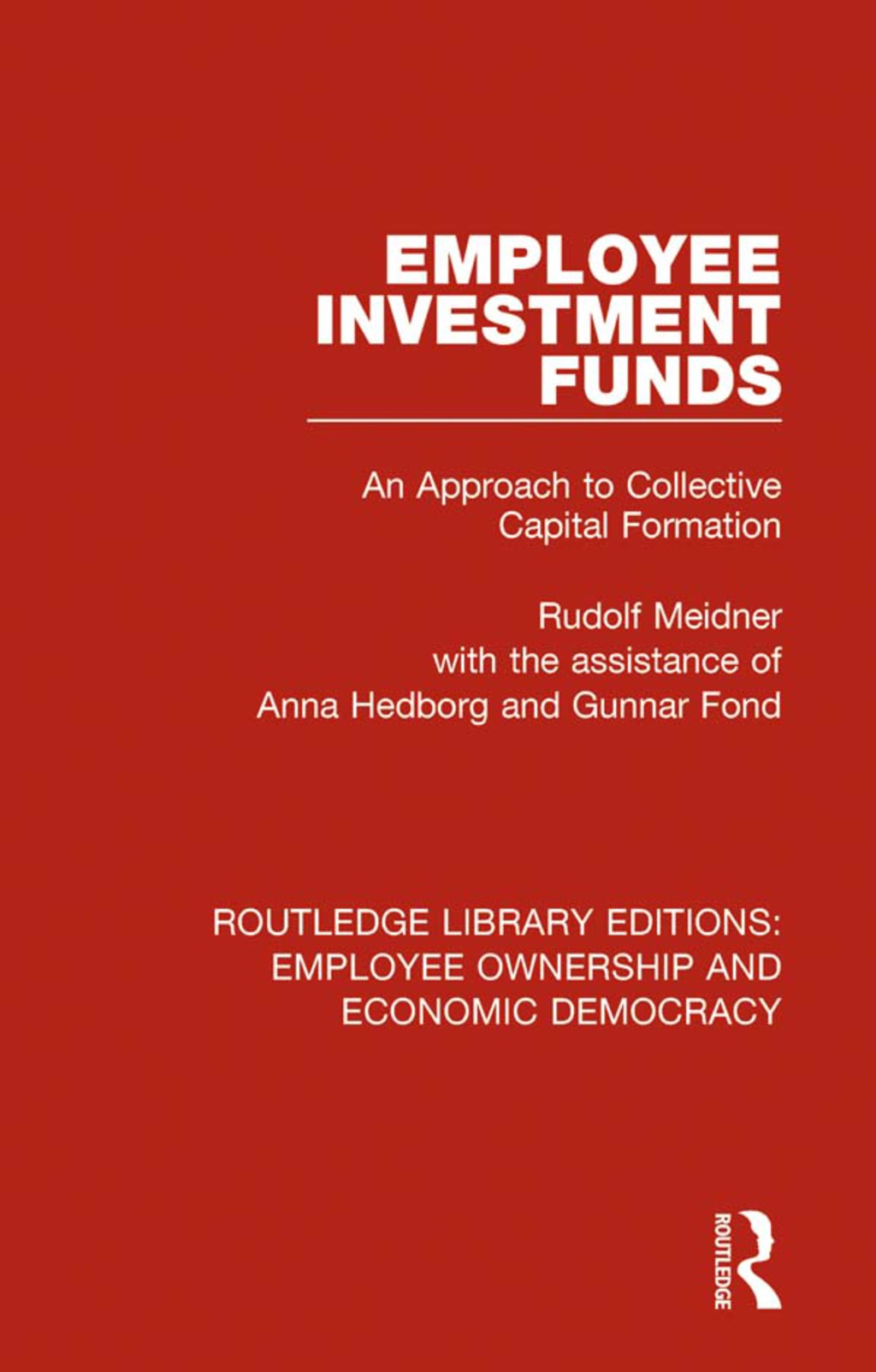 Employee Investment Funds An Approach to Collective Capital Formation 1st Edition