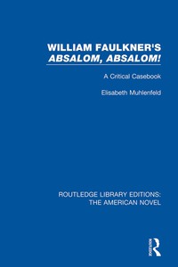 Cover image: William Faulkner's 'Absalom, Absalom! 1st edition 9781138505193