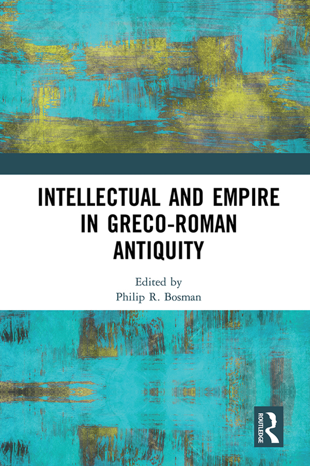 Intellectual and Empire in Greco-Roman Antiquity 1st Edition