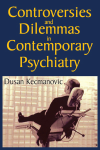 Omslagafbeelding: Controversies and Dilemmas in Contemporary Psychiatry 1st edition 9781138508606
